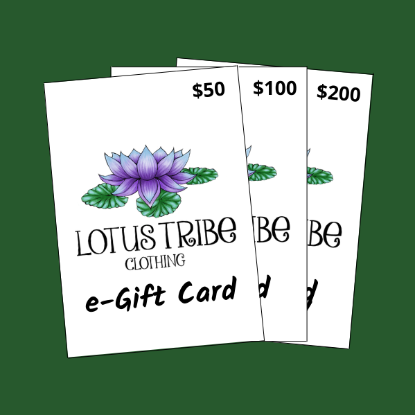 Electronic Gift Cards for Lotus Tribe Clothing available in $50, $100 and $200 increments